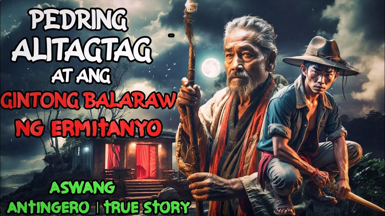 PEDRING ALITAGTAG AT ANG GINTONG BALARAW NG ERMITANYO | Kwentong Aswang | True Horror Story