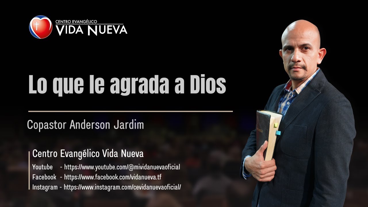 Lo que le agrada a Dios, por el copastor Anderson Jardim