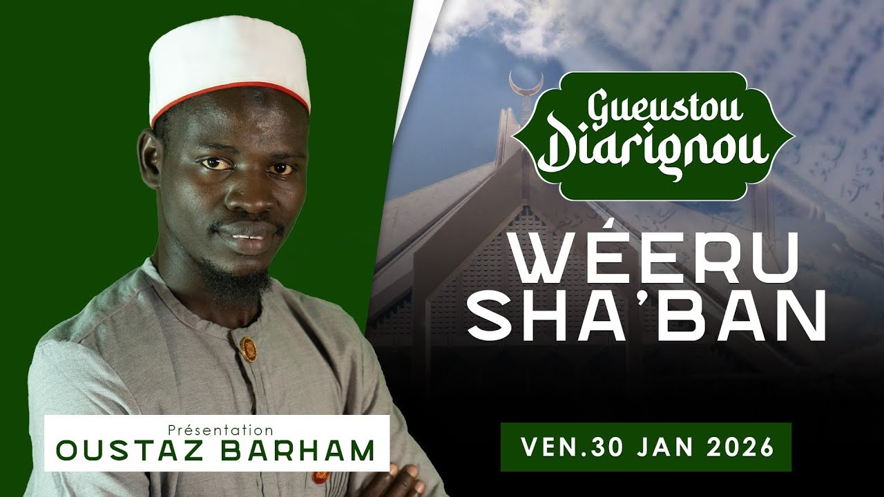 Guénélu Wéru Sha'bane | GUEUSTOU DIARIGNOU - VENDREDI 30 JANVIER