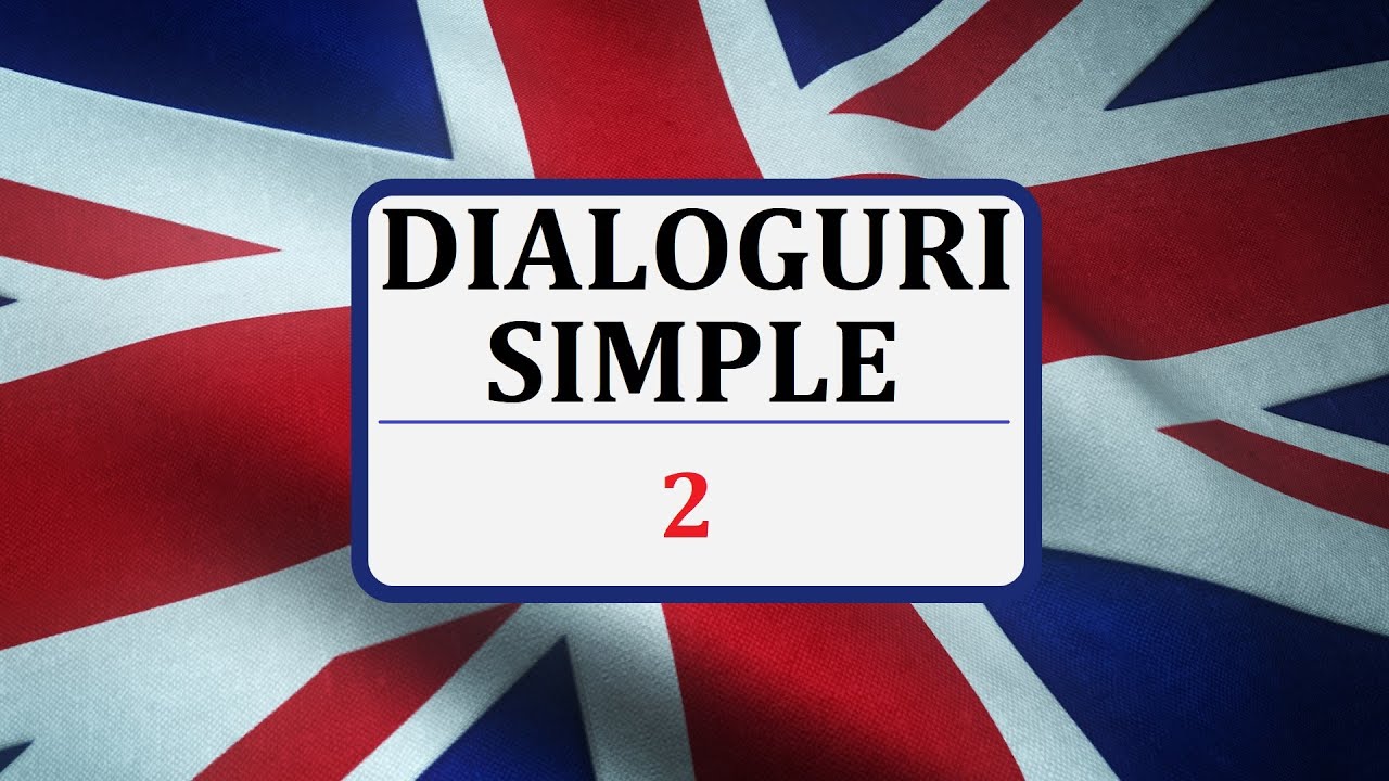 Invata engleza | Dialog simplu in limba engleza