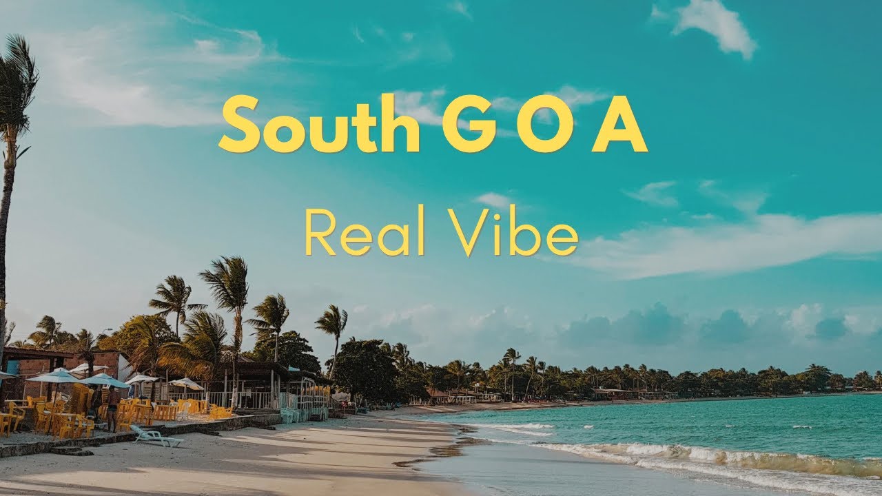The Goan  "Susegad" Vibe 2026 | South Goa | Real Vibe |4K 