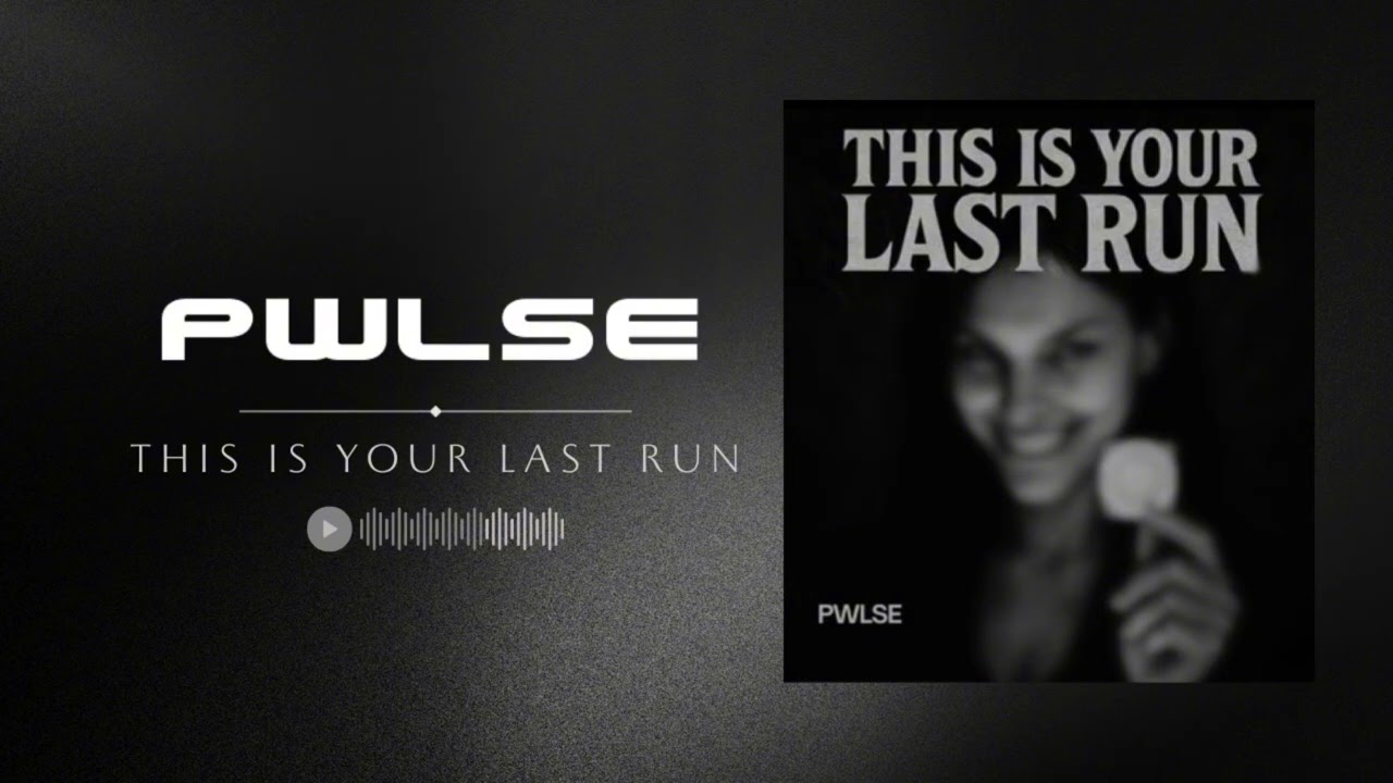 This Is Your Last Run (Original Mix) - PWLSE