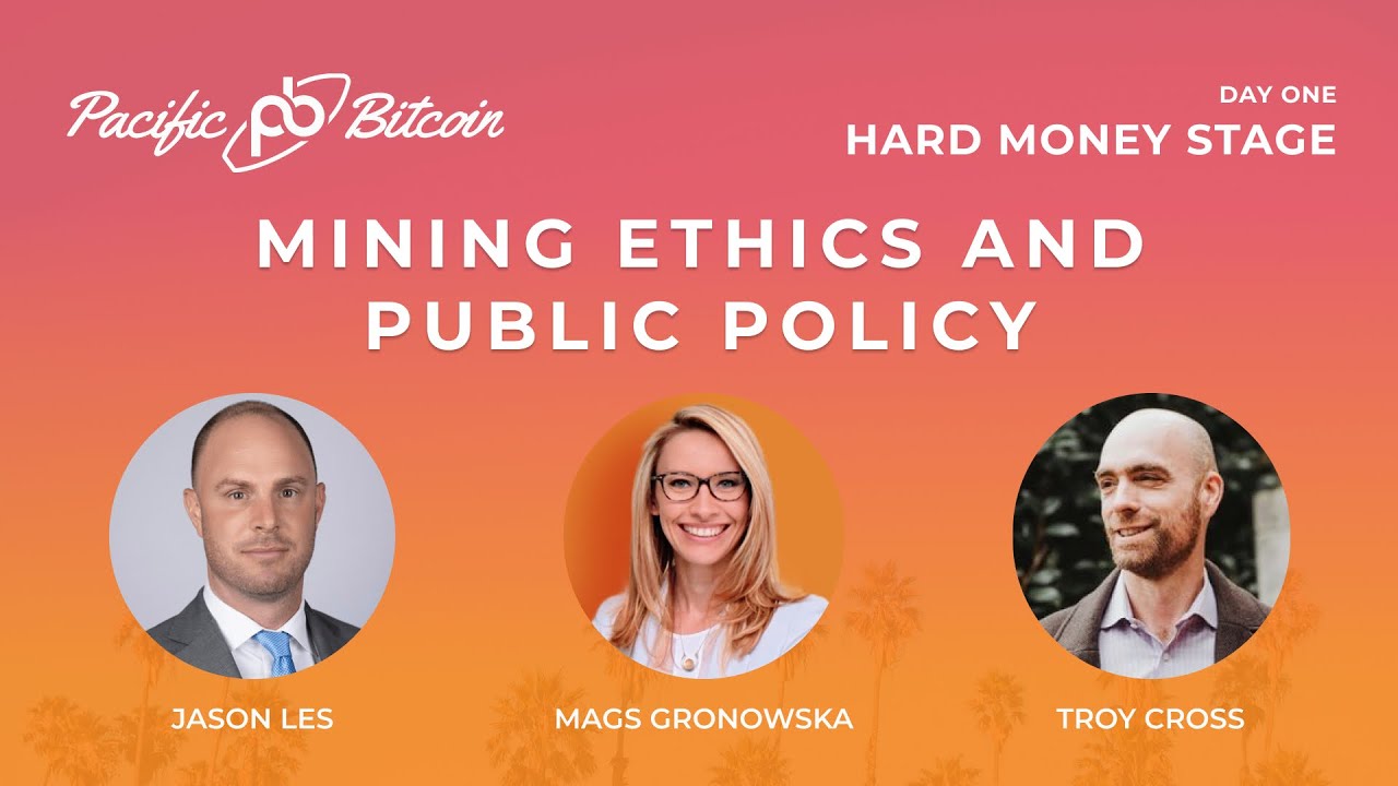 #Bitcoin Mining Ethics and Public Policy with Jason Les, Mags Gronowska, Troy Cross and Pete Rizzo