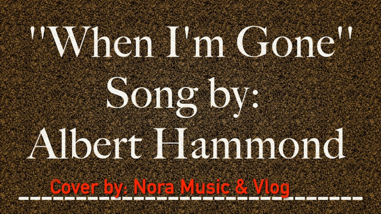 ''WHEN I'M GONE'' COVER