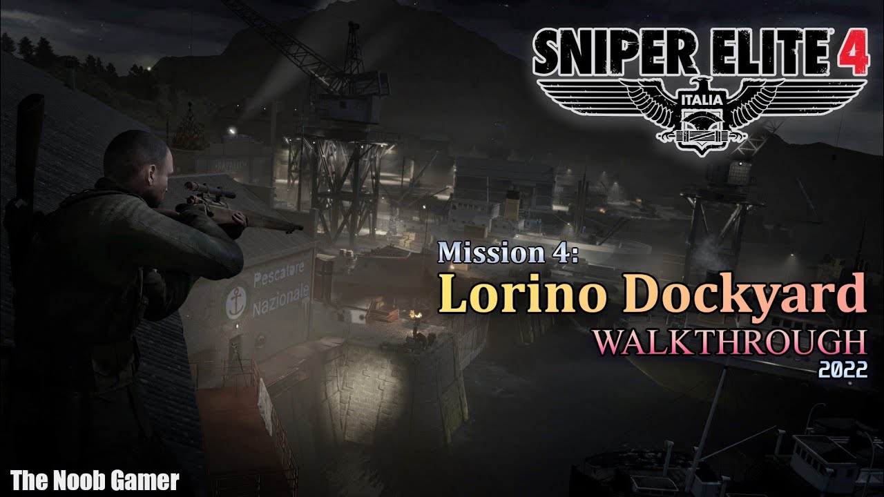 Sniper Elite 4 Italia mission 4 - Lorino Dockyard walkthrough