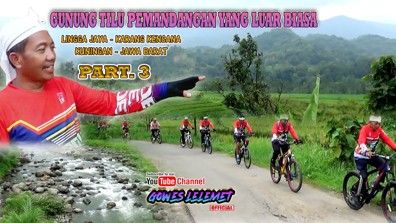 🚵🏻‍♂️GOWES LELEMET KE GUNUNG TILU KUNINGAN JAWA BARAT || PEMANDANGANYA BIKIN TERPESONA || PART. 3