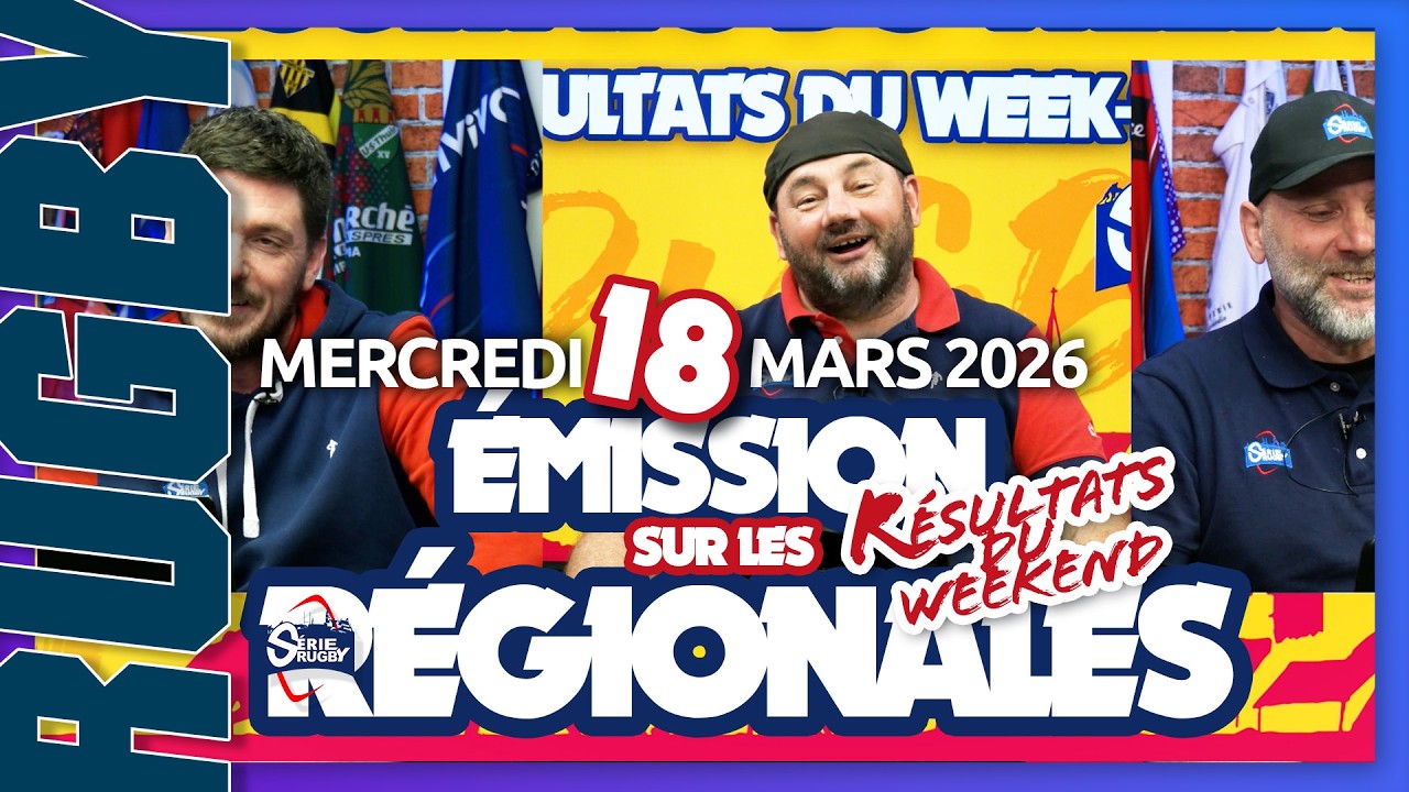 Émission Série Rugby Mercredi 18 Mars 2026