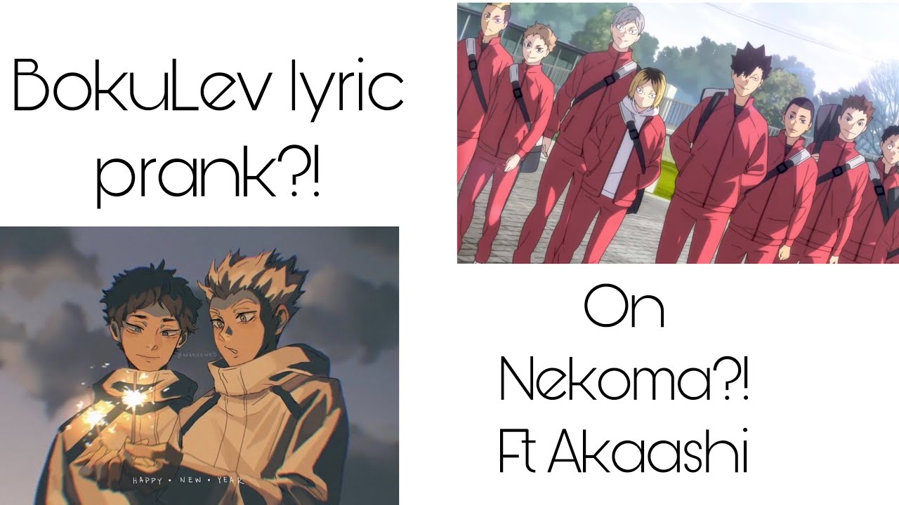 BokuLev lyric prank Nekoma?!