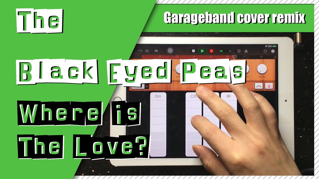 The Black Eyed Peas - Where Is The Love | Garageband Remake Song Remix | iPad/iPhone iOS
