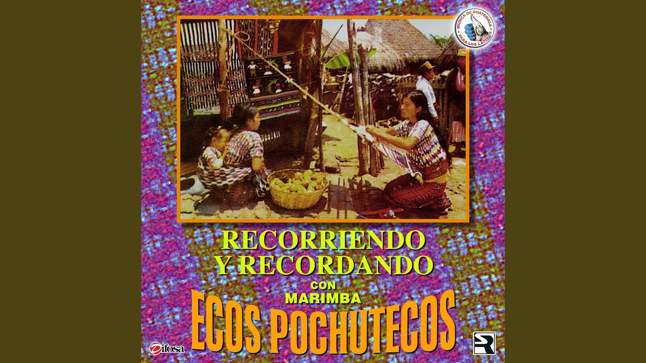 Popurri Recorriendo Guatemala: Porqué Será / Soy de Zacapa / Mi Coatepeque / Pochuta Tierra de...