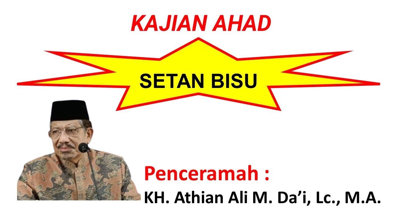 189. Kajian Ahad // KH  Athian Ali M Dai, Lc, MA  // Tema : Setan Bisu