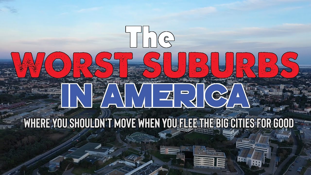 The WORST SUBURBS in AMERICA