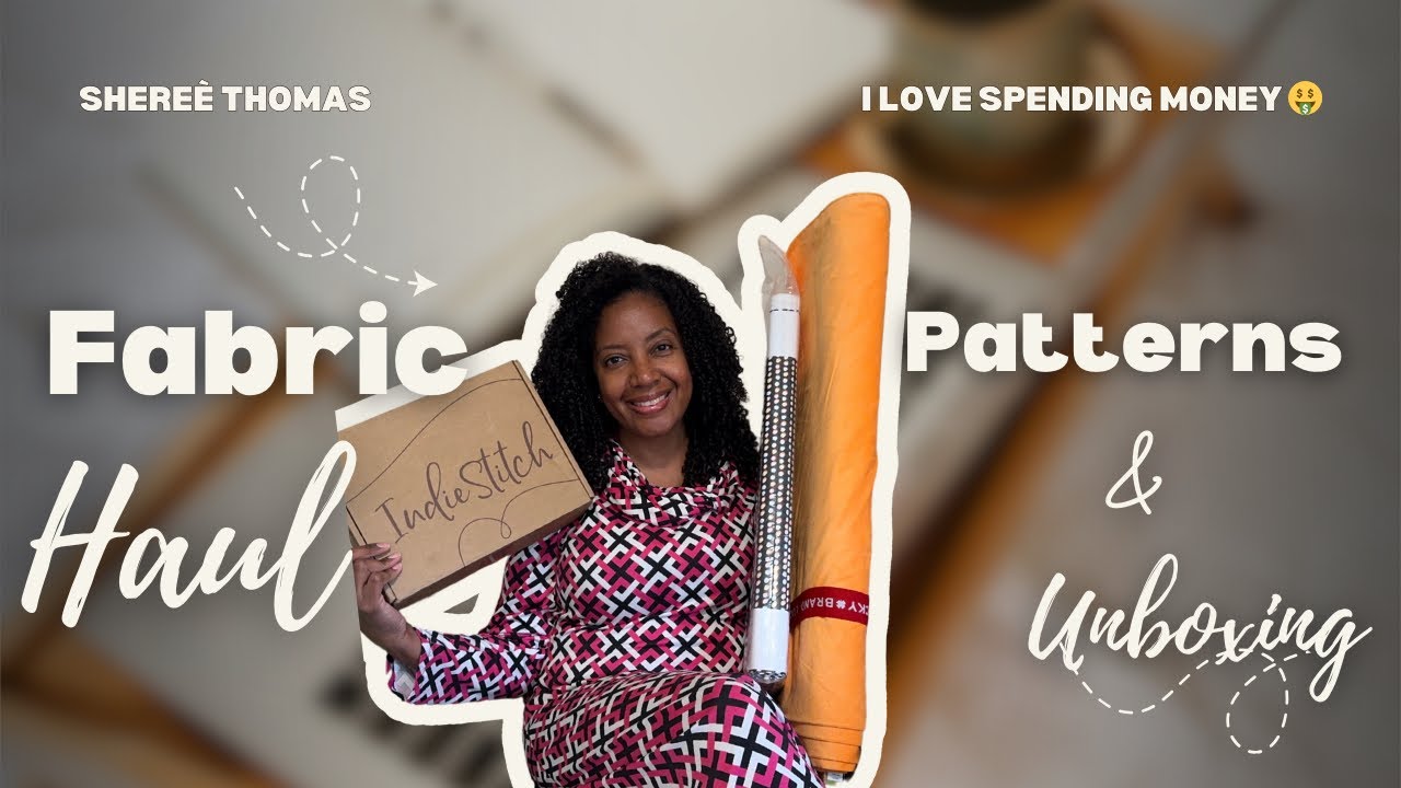 Fabric, Patterns, Notions & IndieStitch Unboxing!