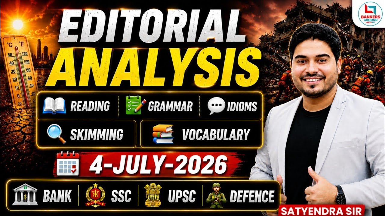 Editorial Analysis | 04 July 2026 | Vocab, Reading, Grammar, MCQs | Editorial By Satyendra Sir
