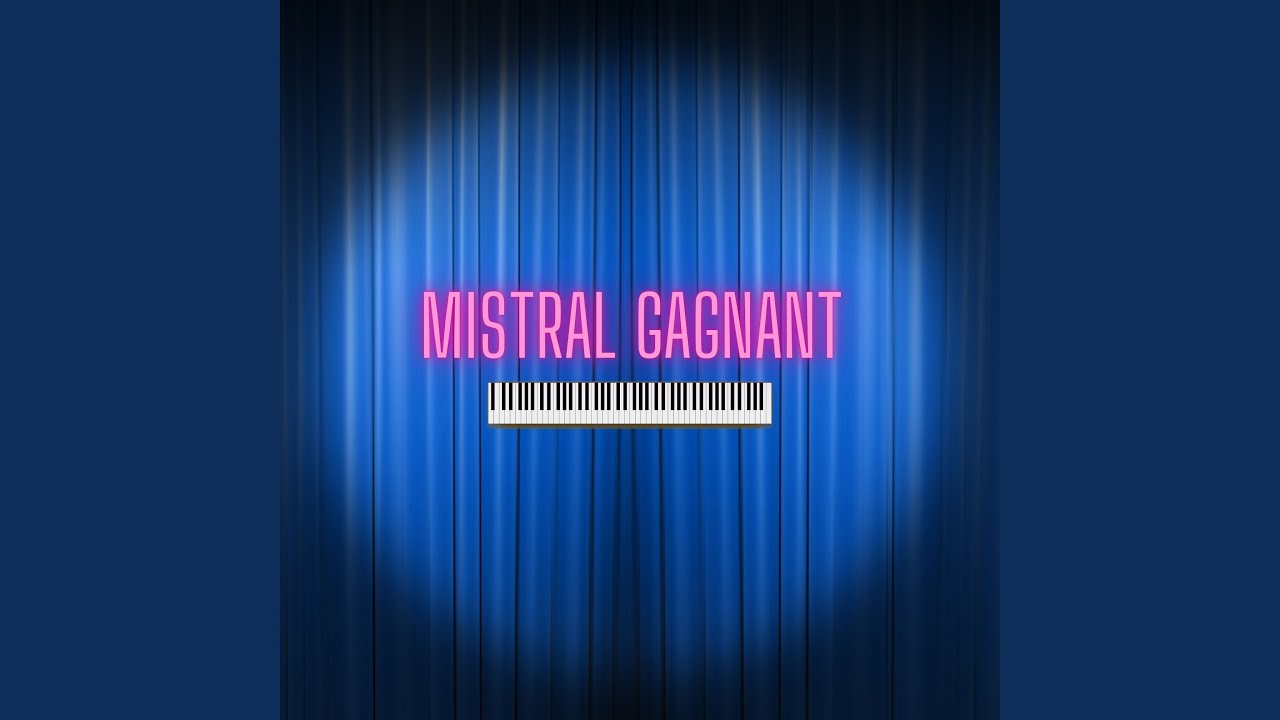 Mistral Gagnant (Piano Version)