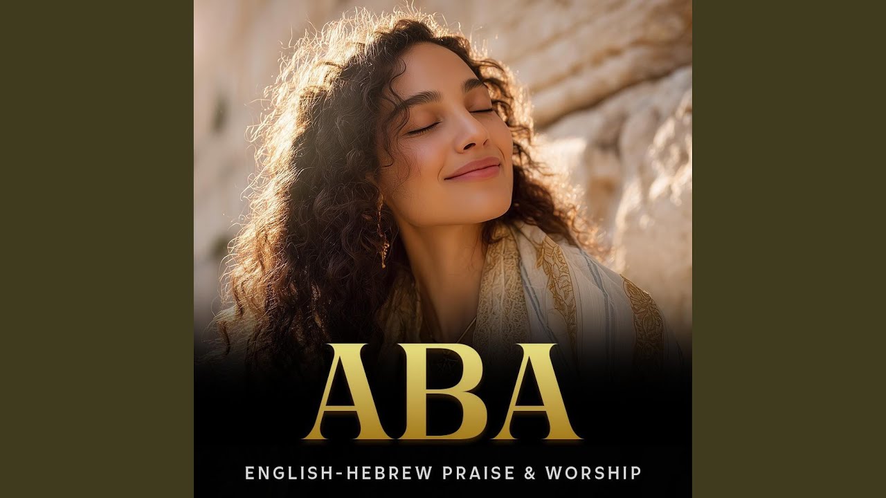 Aba – Hebrew & English Worship