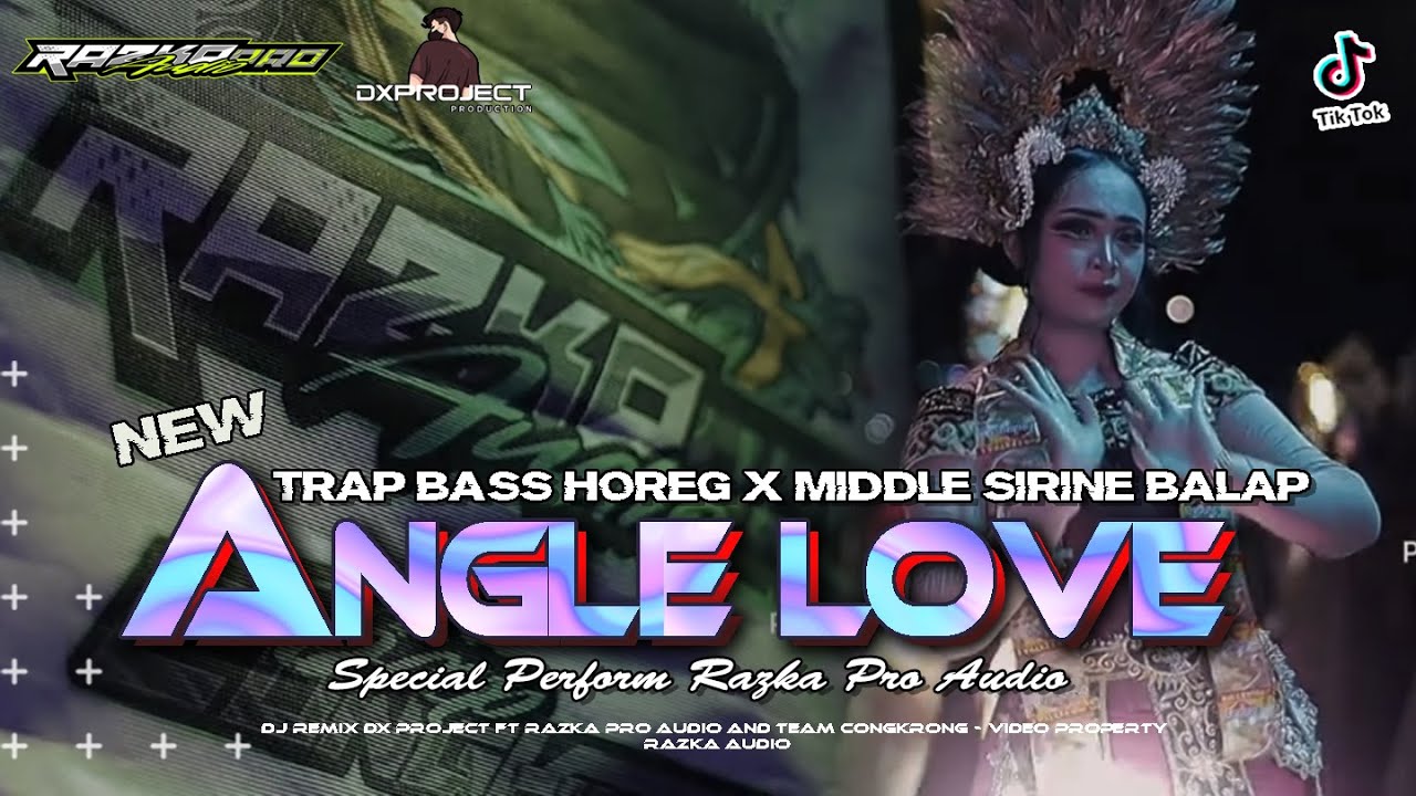 DJ ANGLE LOVE TRAP HOREG SIRINE MIDDLE BALAP RAZKA AUDIO || DX PROJECT