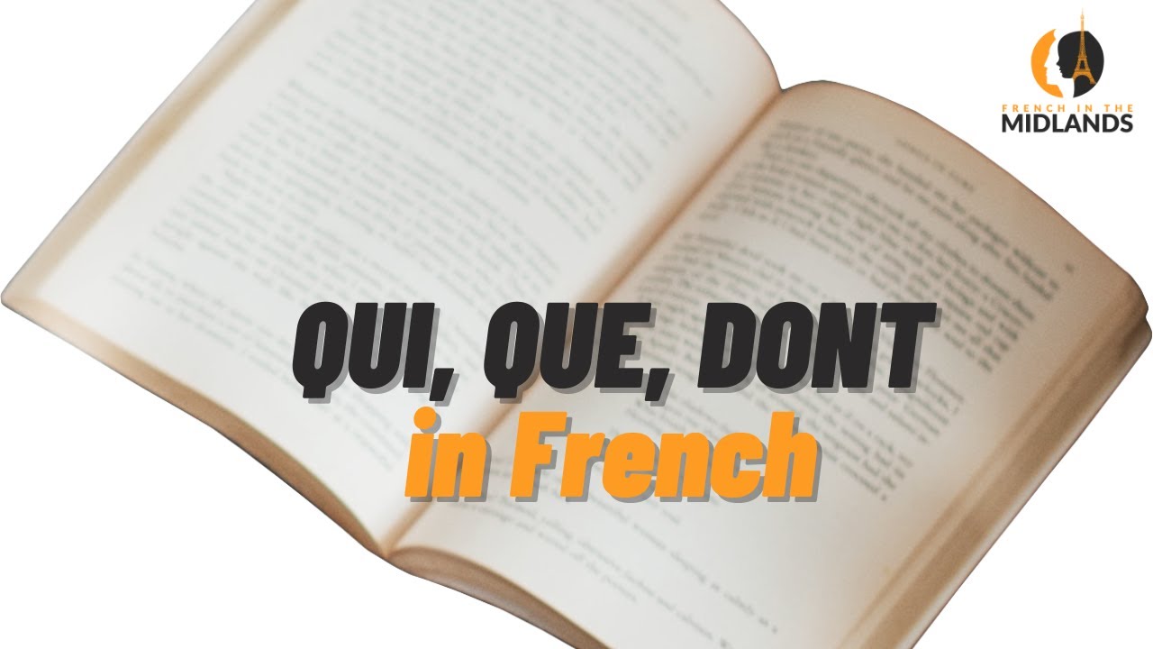 How to Use QUI, QUE and DONT in French - Intermediate level