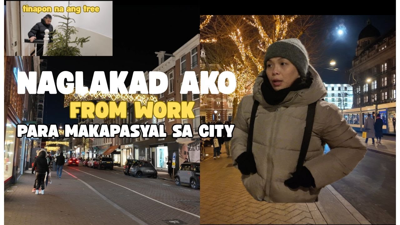 NAGLAKAD AKO PAUWI FROM HOME PARA MAKAPASYAL!+TINAPON NA ANG TREE! - FILIPINA IN AMSTERDAM 4K