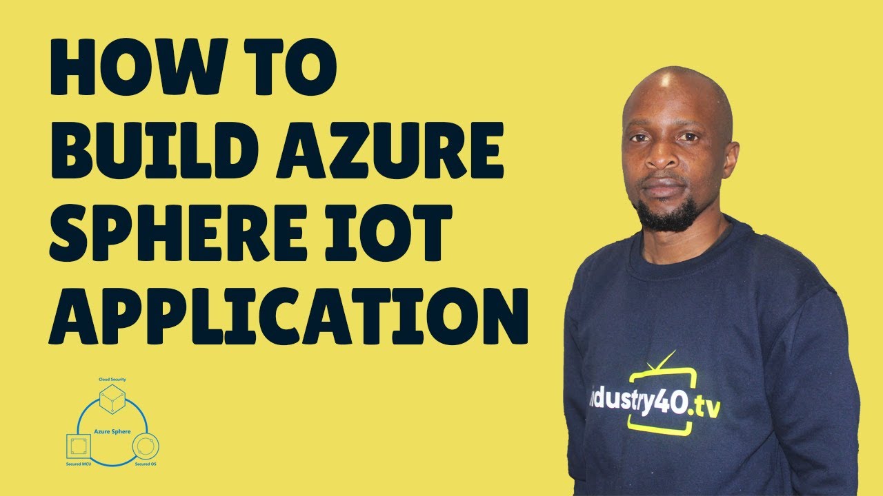 Azure Sphere - How To Build Azure Sphere IoT Application