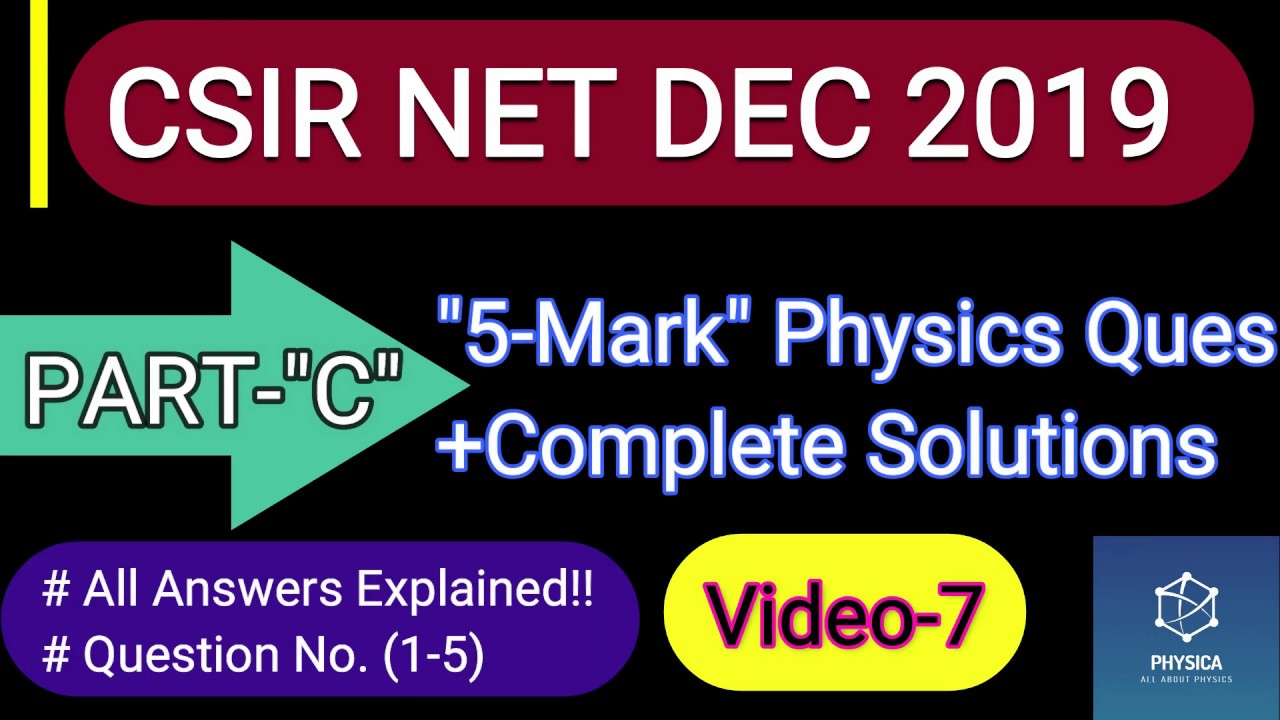 7.CSIR NET DEC 2019 Solutions| 5-Marks Physics Solutions| PART-C |Ques(1-5) | NTA Exam