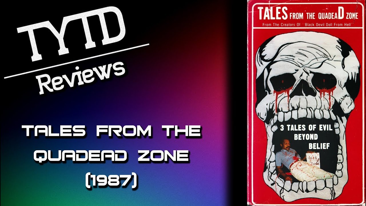 Tales from the Quadead zone (1987) - TYTD Reviews