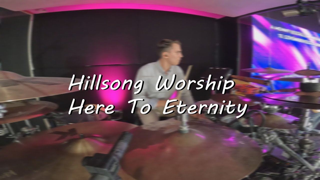 Hillsong Worship - Here to Eternity(Live Drum Cam)