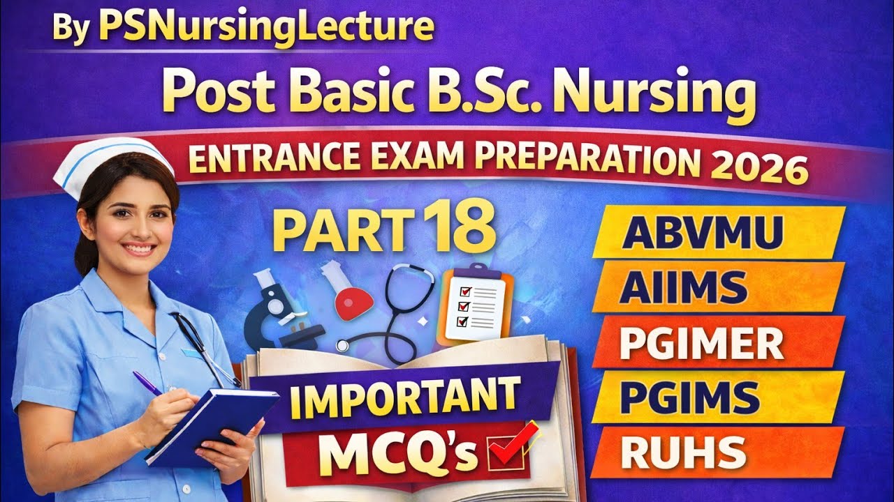 #(18)Post BSc Nursing YEntrance Exam 2026 | Most Important MCQ'S | AIIMS, ABVMU, PGIMS, PGIMER, RUHS