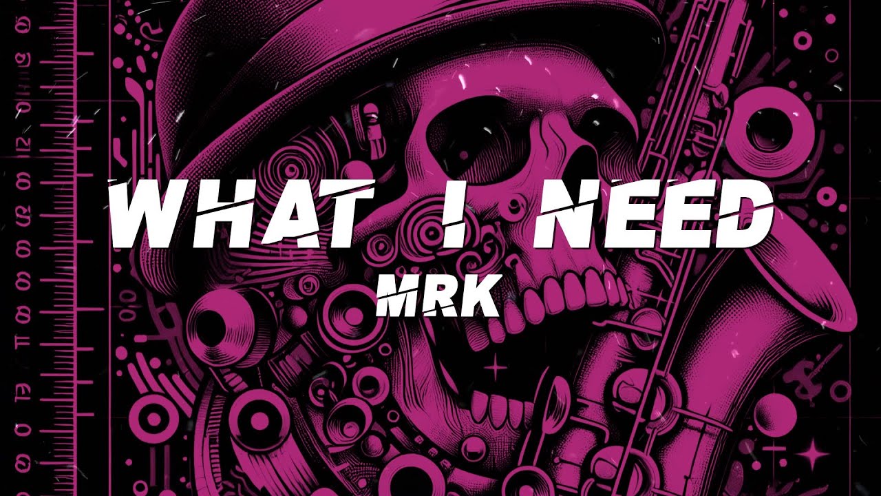 MRK - What I Need (Lyrics)