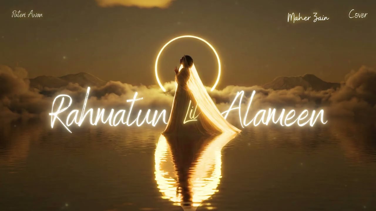 Rahmatun Lil'Alameen - Maher Zain | A Calming Ethereal Cover