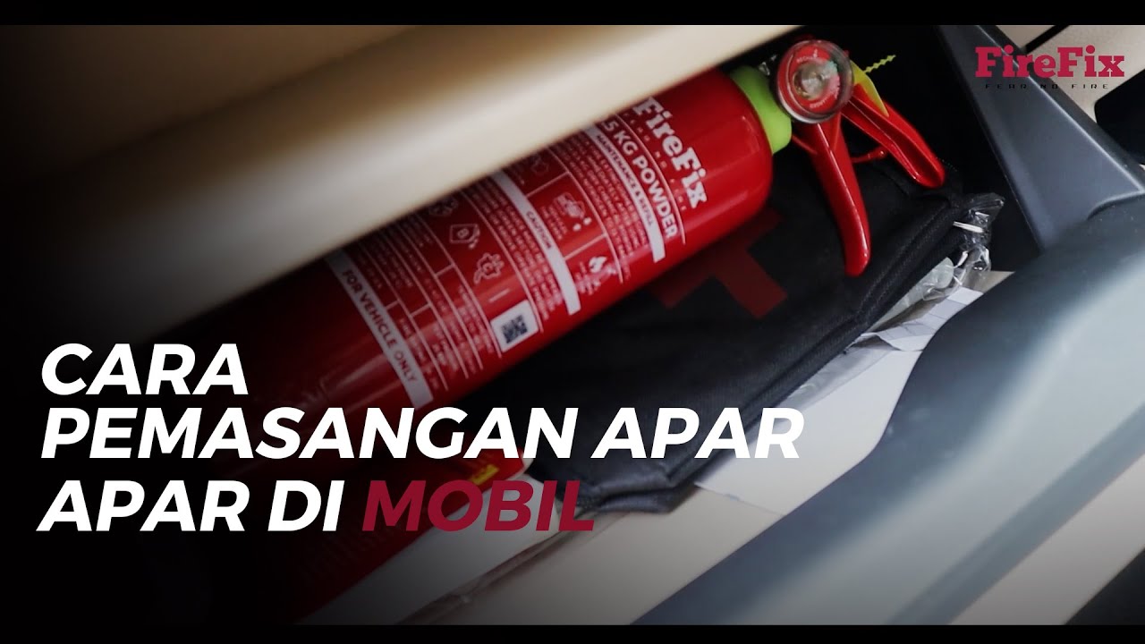 Cara Memasang Alat Pemadam Api  Di Mobil