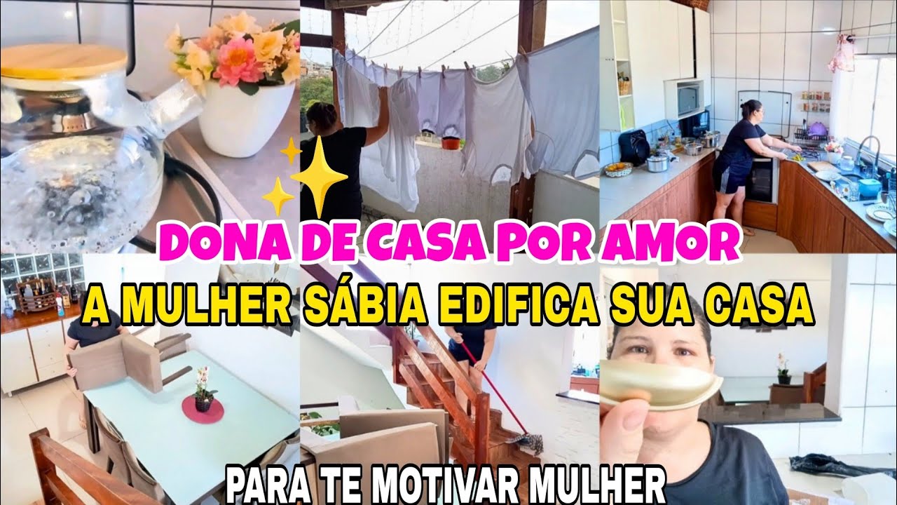 A MULHER S&Aacute;BIA EDIFICA E CUIDA DO SEU LAR/DONA DE CASA POR AMOR/LIMPEZA ORGANIZA&Ccedil;&Atilde;O/MOTIVA&Ccedil;&Atilde;O 🌷