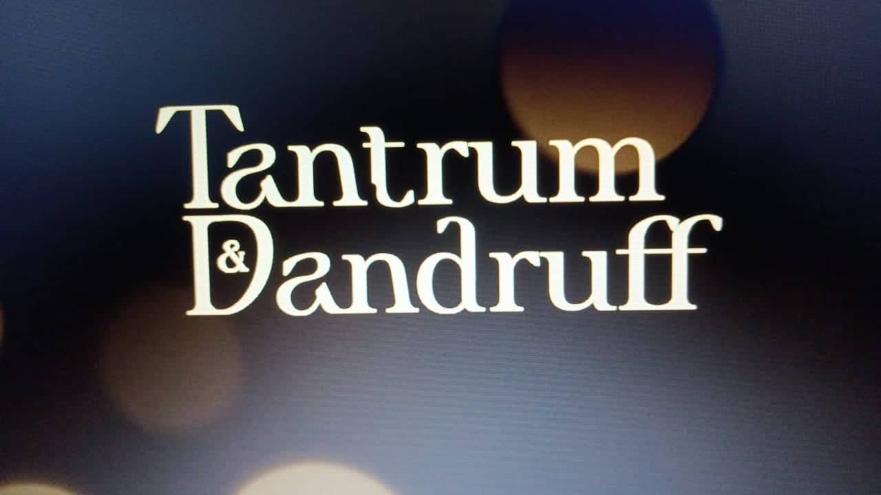 Tantrum & Dandruff - OCD