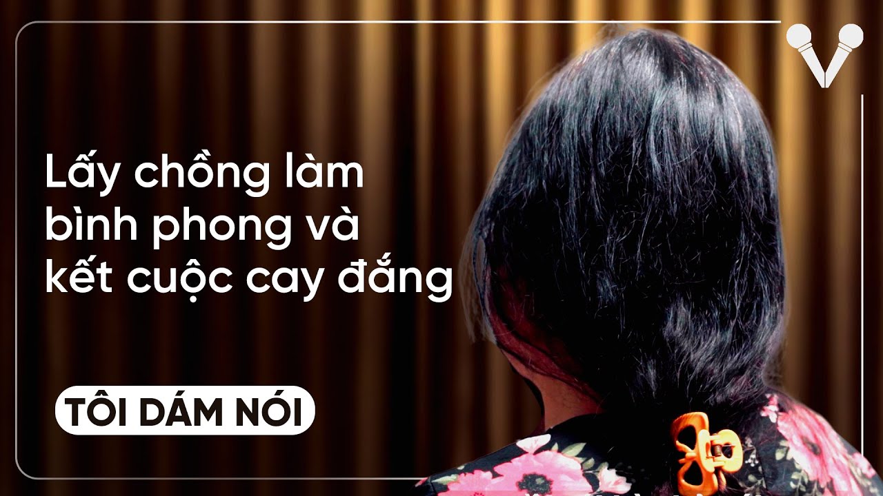Lấy chồng làm bình phong và kết cuộc cay đắng | TÔI DÁM NÓI
