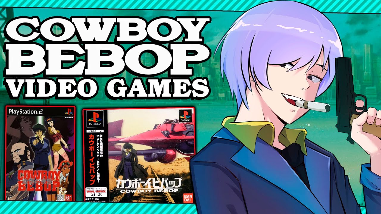 Cowboy Bebop Games - EricDoesEverything