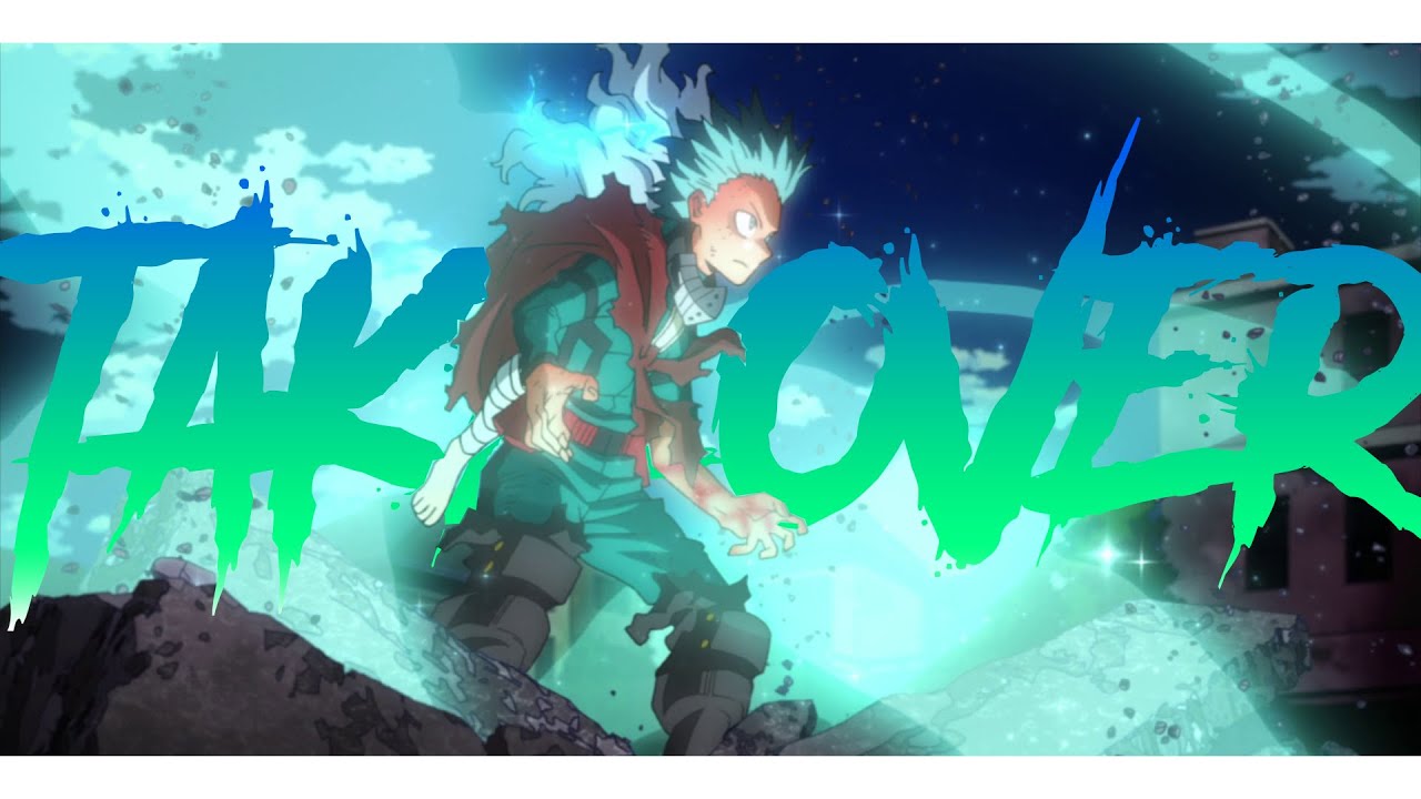 Take Over「AMV」Boku no Hero Academia