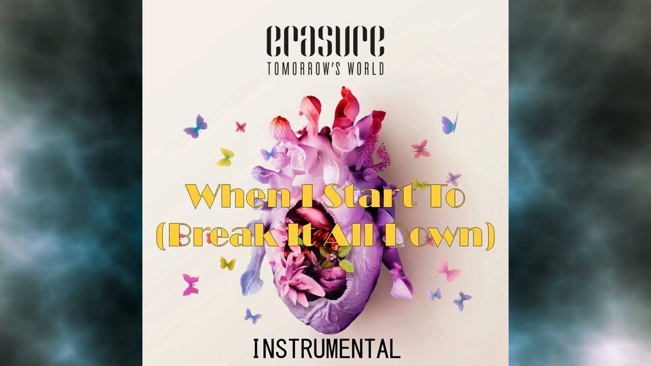 Erasure - When I Start To (Break It All Down) - Instrumental
