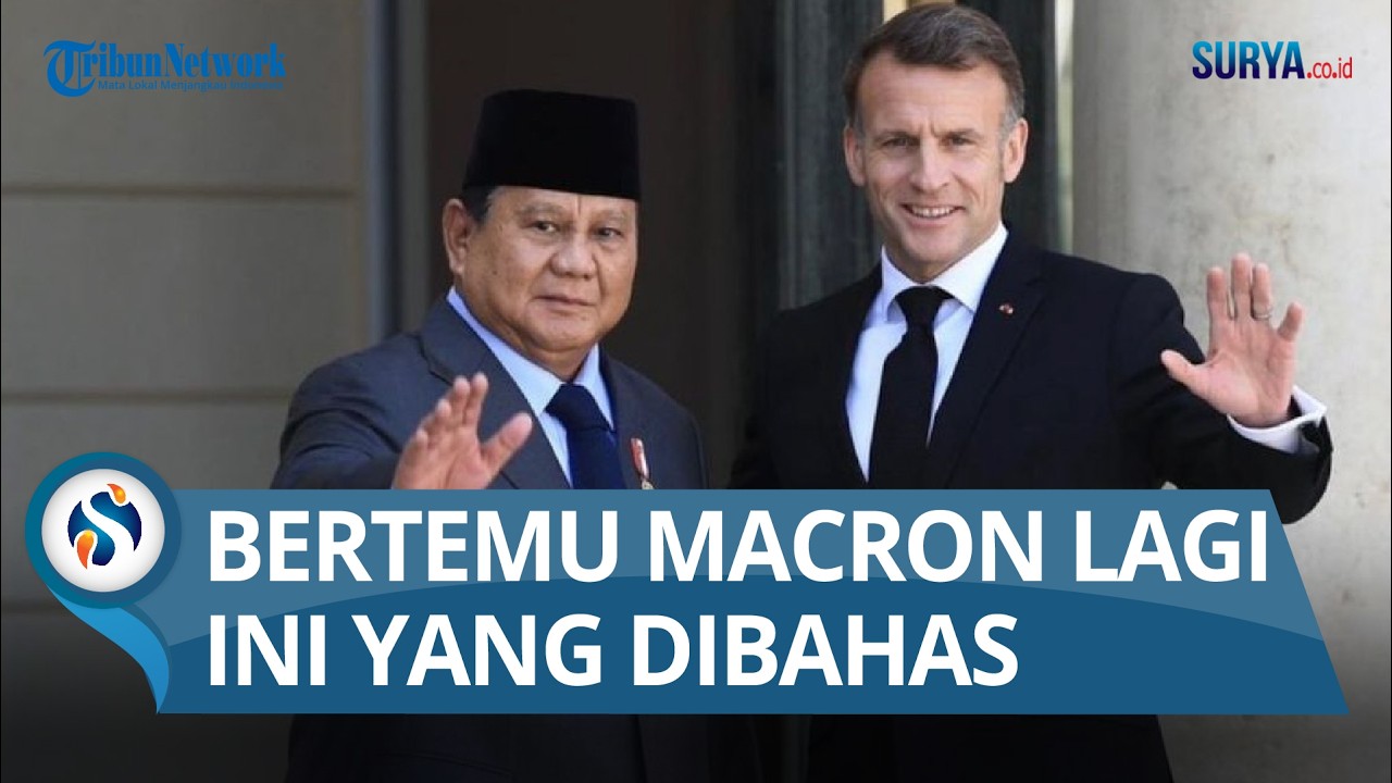 Prabowo Temui Macron di Perancis, Bahas Pengadaan Alutsista hingga Energi