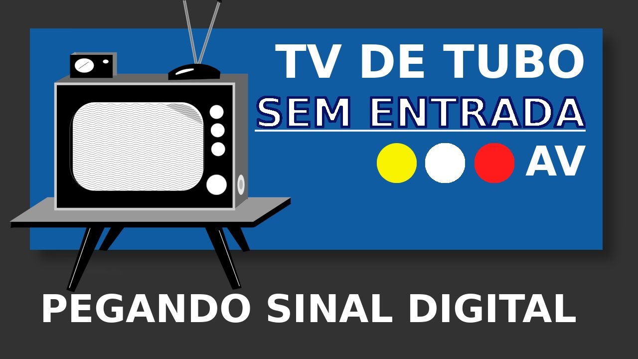 Sinal Digital: Aproveite sua TV de tubo sem entrada AV