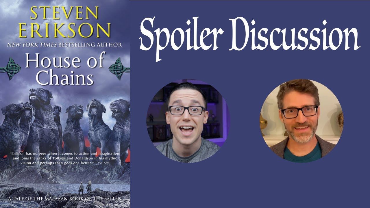 HOUSE OF CHAINS - Malazan Book 4 Spoiler Discussion ft Philip Chase