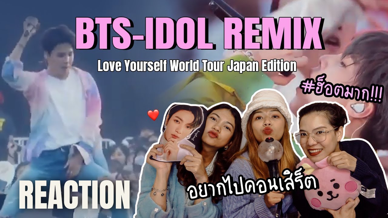[REACTION] BTS (방탄소년단) - IDOL (EDM VERSION) [BTS Love Yourself World Tour Japan Edition] | APPLY TV