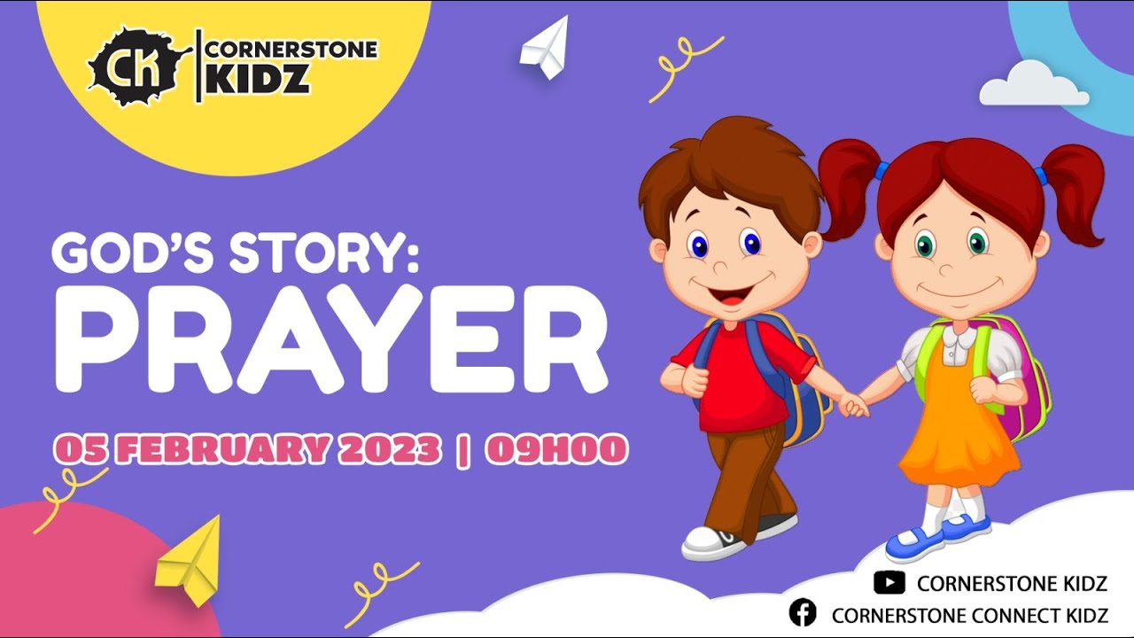 God's Story: Prayer | Cornerstone Kids | 05 February 2023