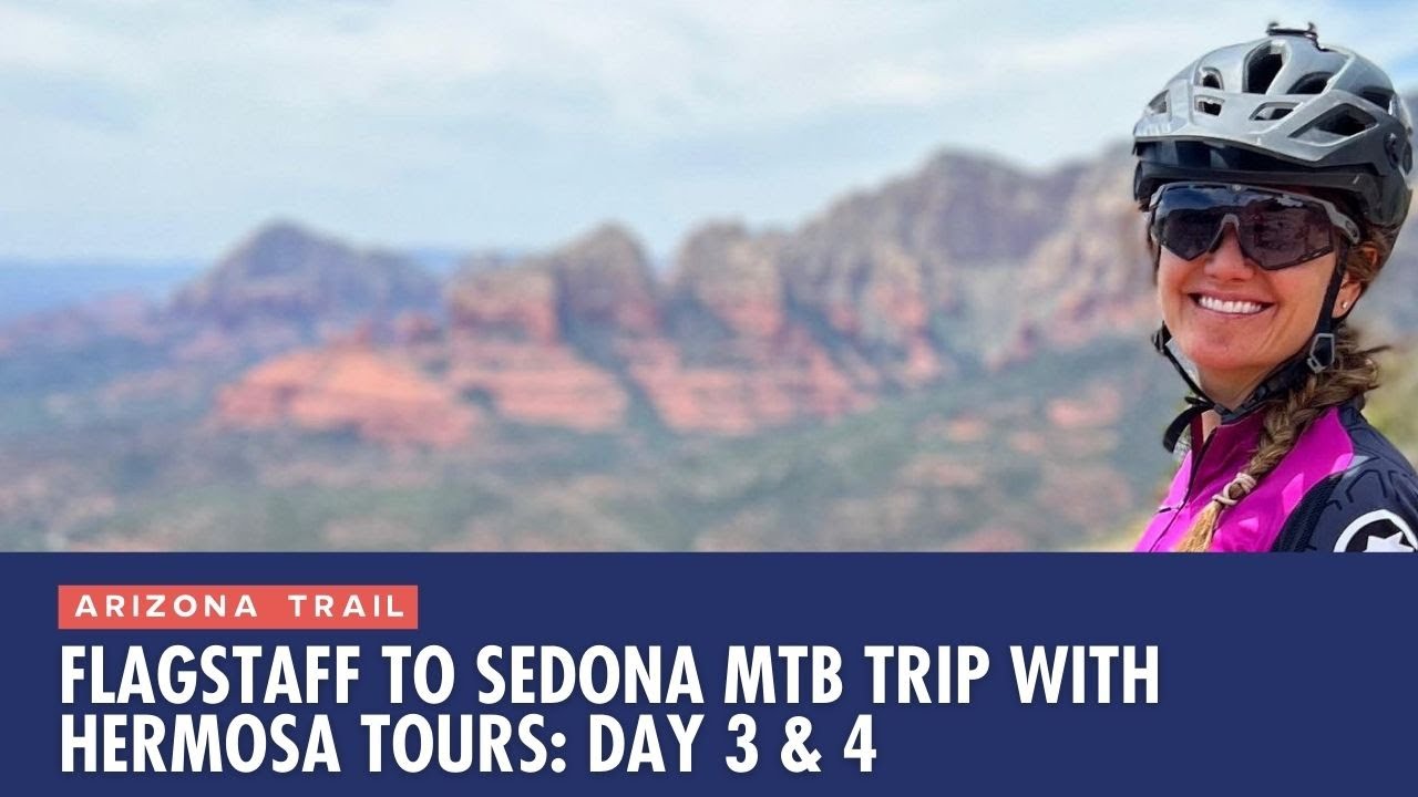 Flagstaff to Sedona MTB Trip with Hermosa Tours: Day 3 & 4