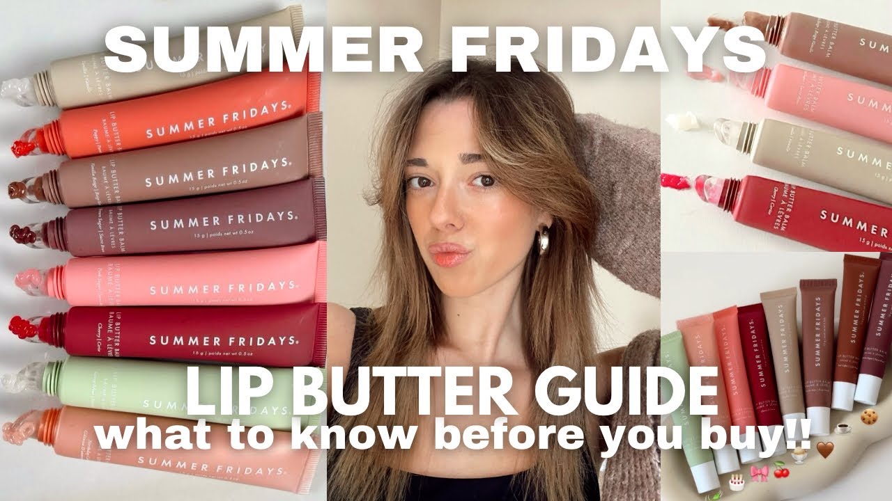 SUMMER FRIDAYS LIP BUTTER REVIEW & GUIDE 🍒 What You Need to Know Before Buying & Trying Every Shade