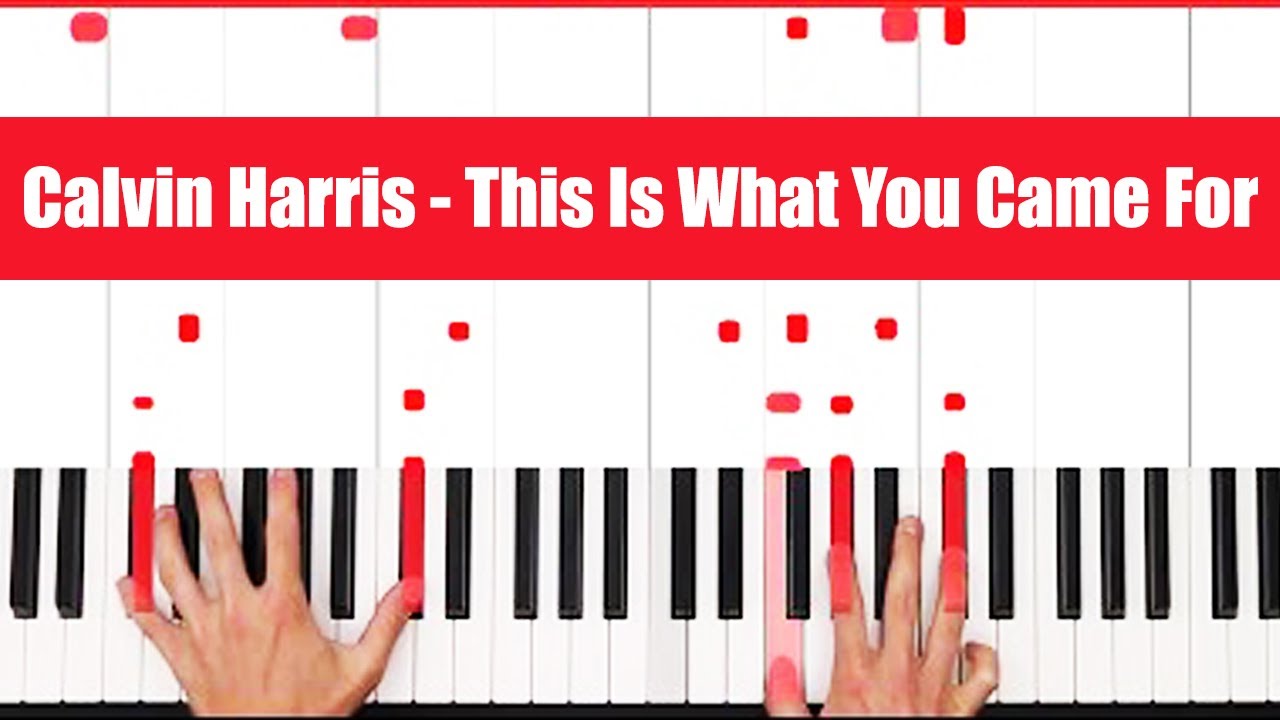 This is What You Came For Calvin Harris Piano Tutorial Easy Chords