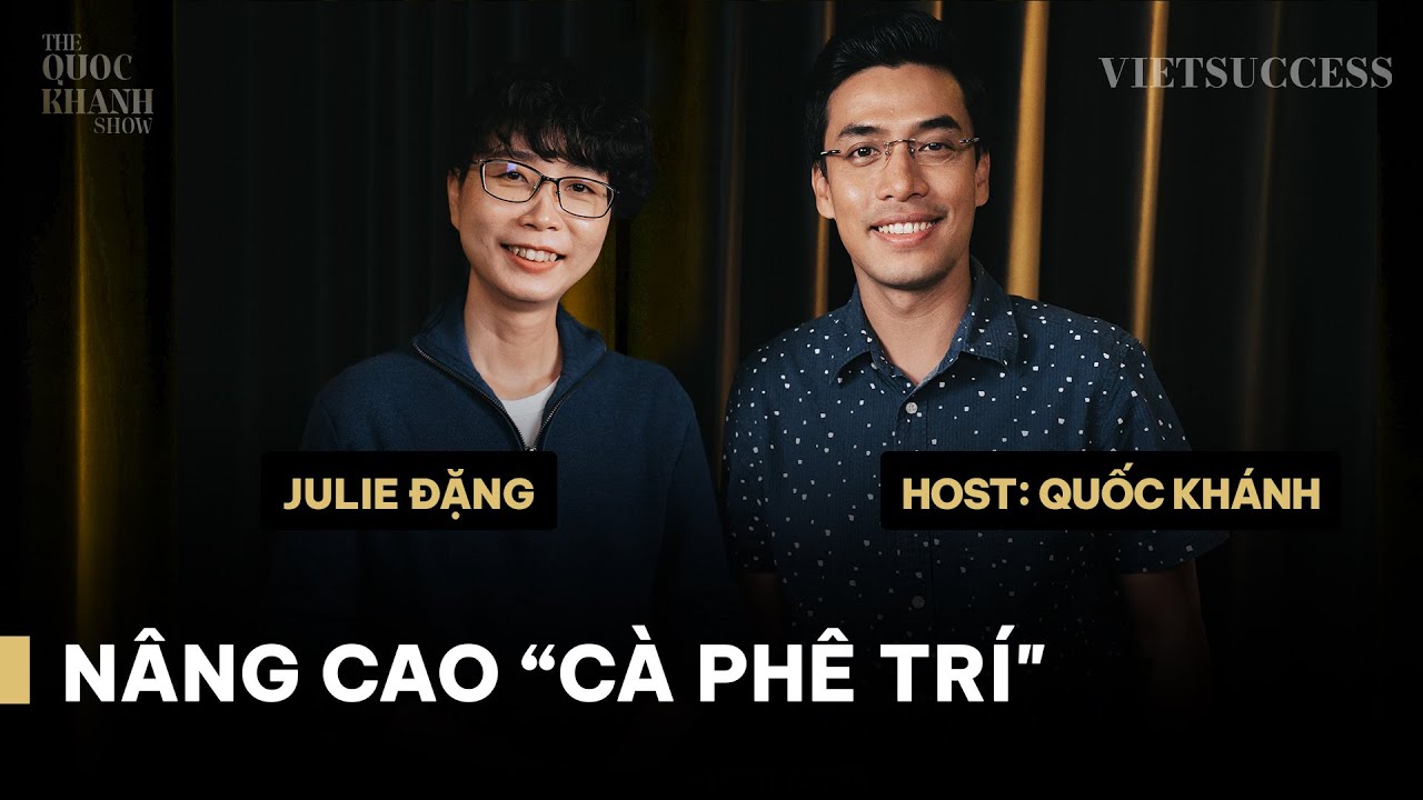 Julie Đặng - Sáng lập Học viện cà phê Barista school | Pha một tách cà phê “thỏa lòng