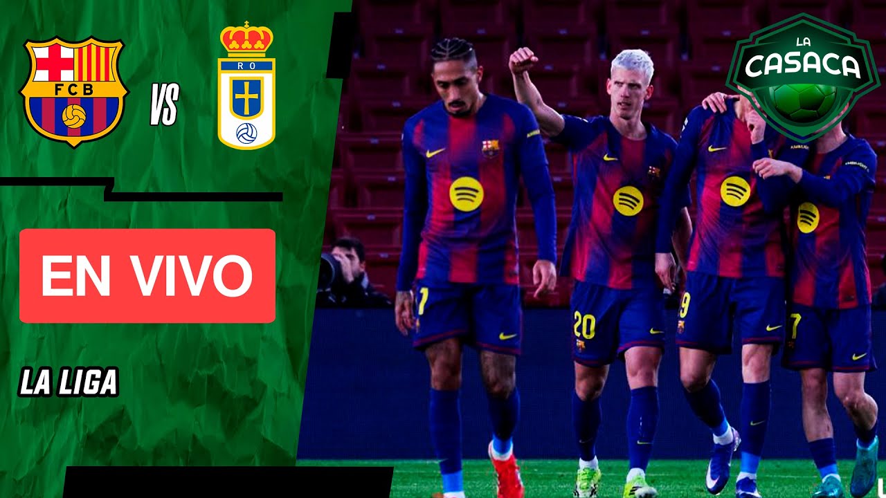 ⚽ BARCELONA 🆚 REAL OVIEDO EN VIVO 🔴 |  La Liga de España - Jornada 21 🏆 La Casaca Futbol
