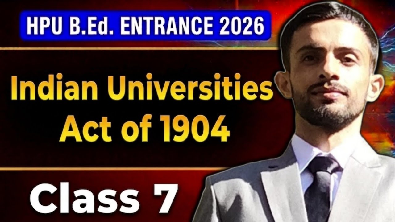 Indian Universities Act of 1904 🔥| HPU B.Ed Entrance 2026 Preparation | Class 7 📚
