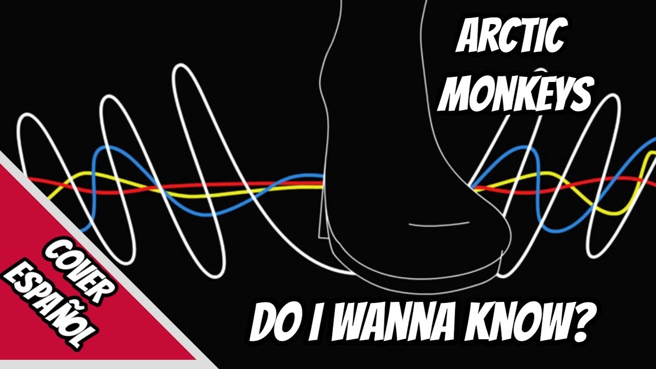 Do I Wanna Know | Adaptación Español (Spanish Version) | D4ve