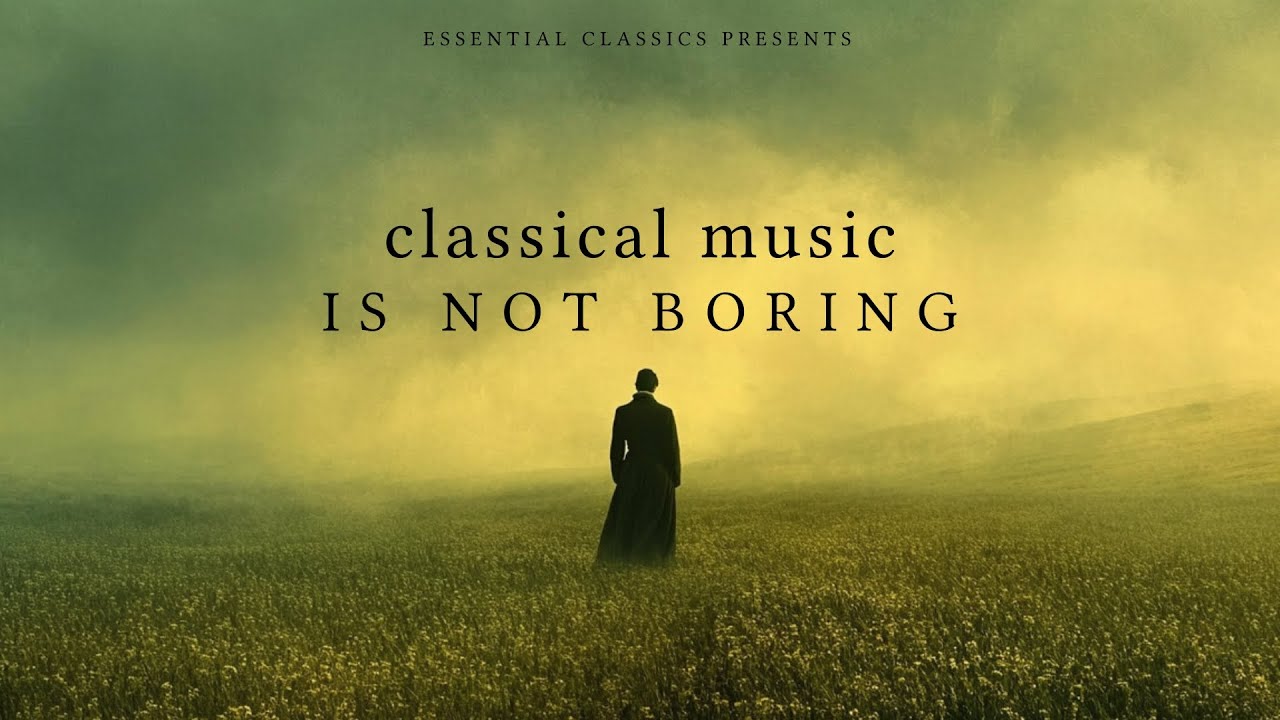 Classical Music Is NOT Boring - (Vol. 1)